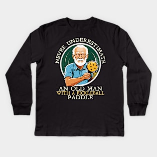 Never Underestimate and Old Man with a Pickleball Paddle Kids Long Sleeve T-Shirt